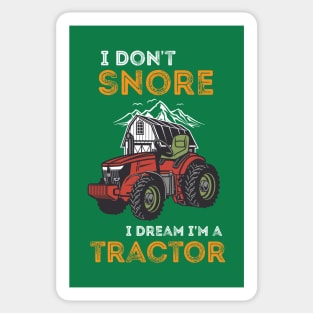 i don't snore i dream i'm tractor shirt funny gardening gift for mom and dad, grandpa, grandma for farmer Sticker